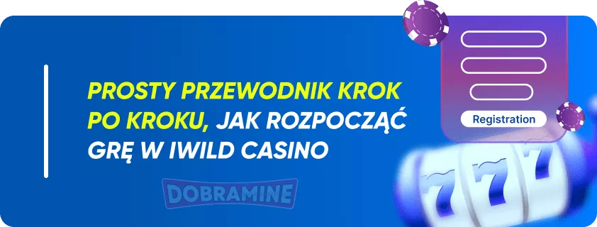 Jak Zarejestrować się w Kasynie iWild w Polsce?