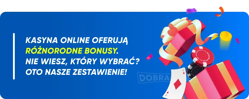 Kasyna online oferują różnorodne bonusy. Nie wiesz, który wybrać? Oto nasze zestawienie!