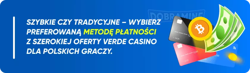 Kasyno Verde metody wpłaty i wypłaty dla Polskich Graczy