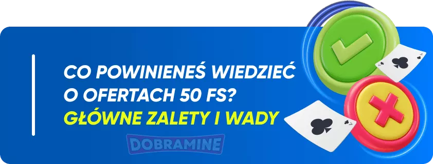 Główne zalety i wady bonusu 50 FS 