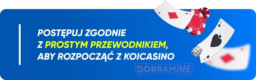 Podstawowe Kroki, Aby Zacząć Grać W KoiCasino
