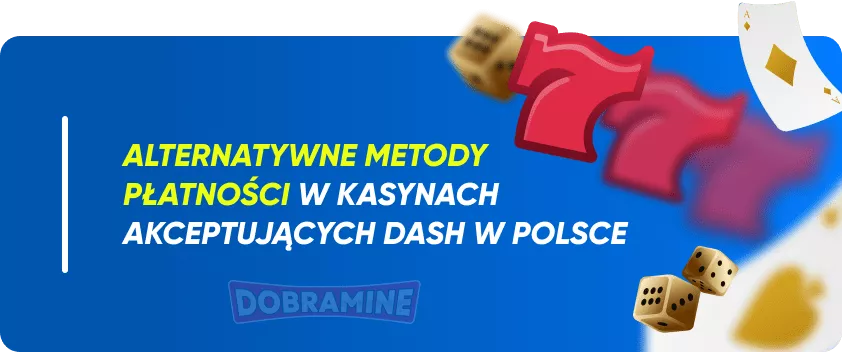 Alternatywy dla wpłaty w kasynie przez Dash